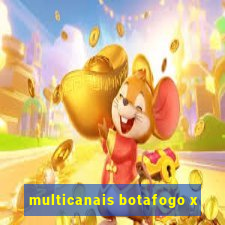 multicanais botafogo x